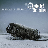 Distorted Reflection - Doom Rules Eternally