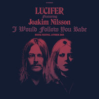 Lucifer - I Would Follow You Babe [Ft. Joakim Nilsson]