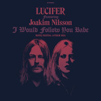 Lucifer - I Would Follow You Babe [Ft. Joakim Nilsson]