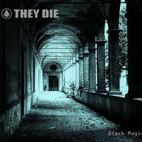 They Die - Black Magic