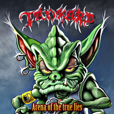 Tankard - Arena Of The True Lies