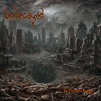Undecayed - The World Shall Know Only Death