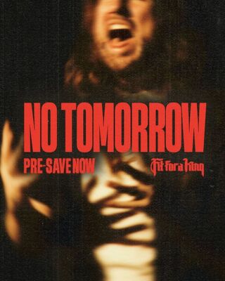 Fit For A King - No Tomorrow