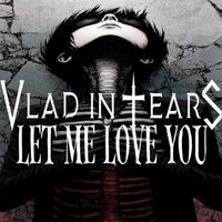 Vlad In Tears - Let Me Love You [DJ Snake / Justin Bieber cover]