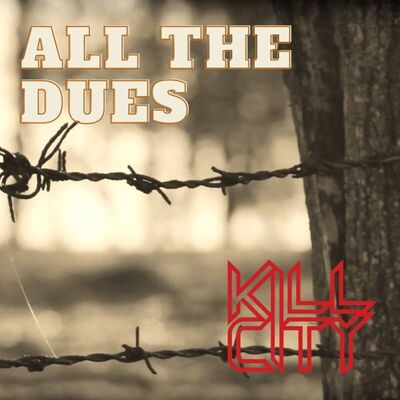 Kill City - All The Dues
