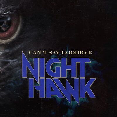 Nighthawk - Can't Say Goodbye