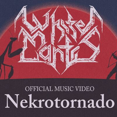 White Mantis - Nekrotornado