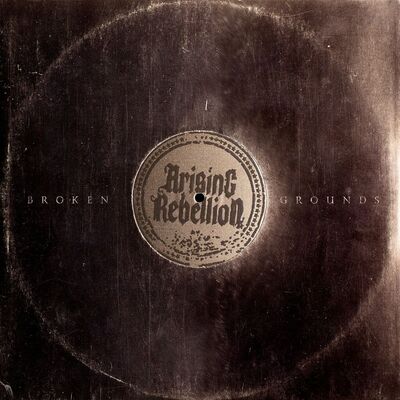 Arising Rebellion - Broken Grounds