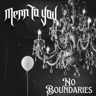Mean To You - No Boundaries