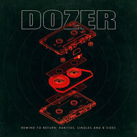 Dozer - Rewind to Return: Rarities, Singles and B-Sides