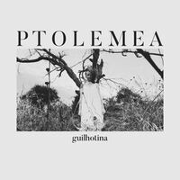 Ptolemea - Guilhotina