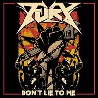 Fury - Don't Lie To Me