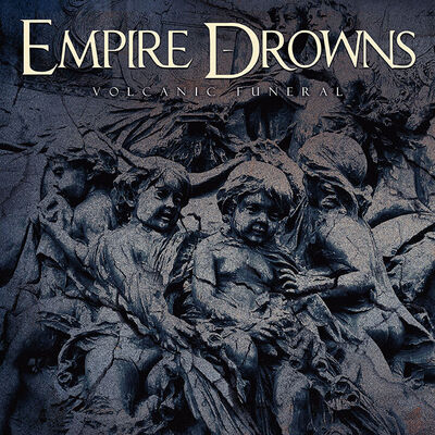 Empire Drowns - Volcanic Funeral