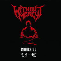 Without Mercy - Mouichido