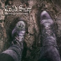 Cold Snap - These Boots Are Made For Walkin