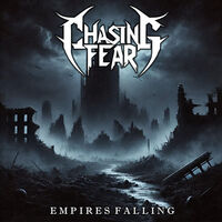 Chasing Fear - Empires Falling