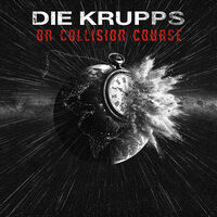 Die Krupps - On Collision Course