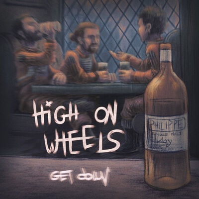 High On Wheels - Get Down