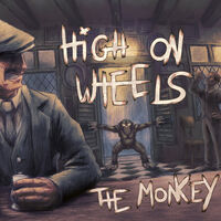 High On Wheels - The Monkey Who Dipped His Balls In My Whisky