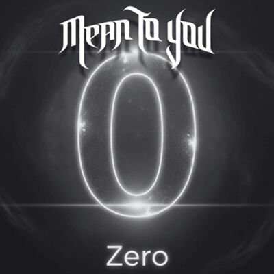 Mean To You - Zero