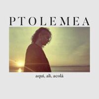 Ptolemea - Aqui, Ali, Acolá