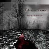 The Blood Of Christ - Echoes From The 7th Dimension