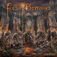 Flesh Remains - Tales Of Ruin [full album stream]