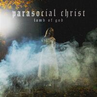 Lamb Of God - Parasocial Christ