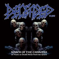 Deceased - March Of The Cadavers - 40 Years Of Death Metal From the Grave