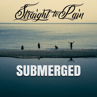 Straight To Pain - Submerged