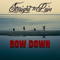 Straight To Pain - Bow Down