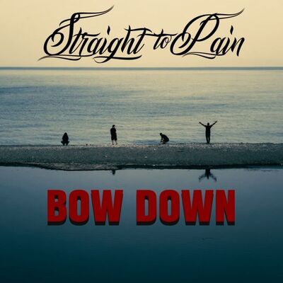 Straight To Pain - Bow Down