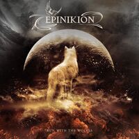 Epinikion - Run With The Wolves