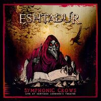 Eshtadur - Symphonic Crows - Live at the Santiago Londoño's Theater