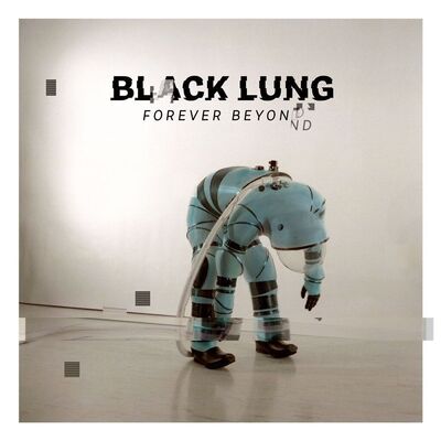 Black Lung - Forever Beyond Me