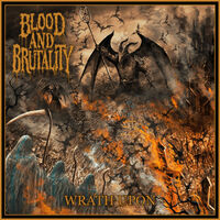 Blood And Brutality - Wrath Upon