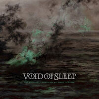 Void Of Sleep - The Abyss Into Which We All Have To Stare