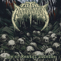 Total Annihilation - Age Of Mental Suicide