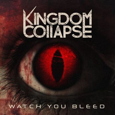 Kingdom Collapse - Watch You Bleed