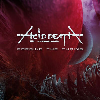 Acid Death - Forging The Chains