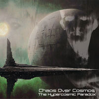 Chaos Over Cosmos - The Hypercosmic Paradox