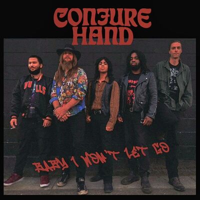 Conjure Hand - Baby (I Won't Let Go)