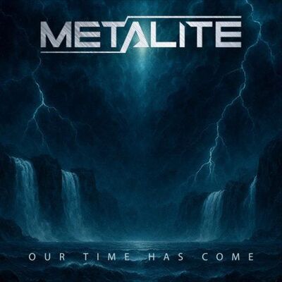 Metalite - Our Time Has Come