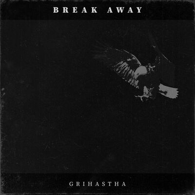 Grihastha - Break Away