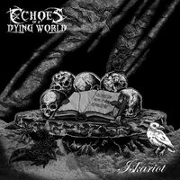 Echoes Of A Dying World - Iskariot