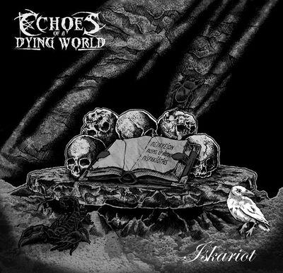 Echoes Of A Dying World - Iskariot