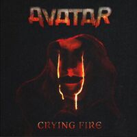 Avatar - Crying Fire
