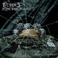Echoes Of A Dying World - The Rupture