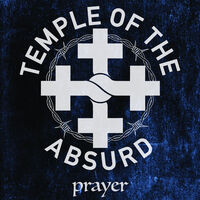Temple Of The Absurd - Prayer