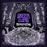 Green Lung - Necropolitan Line